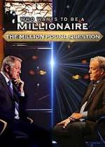 Watch Who Wants to Be a Millionaire: The Million Pound Question Freemovieswatch
