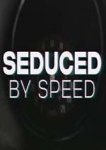 Watch Seduced by Speed Freemovieswatch