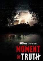 Watch Moment of Truth Freemovieswatch