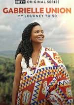 Watch Gabrielle Union: My Journey to 50 Freemovieswatch
