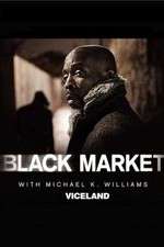 Watch Black Market with Michael K. Williams Freemovieswatch