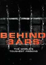 Watch Behind Bars: The World's Toughest Prisons Freemovieswatch