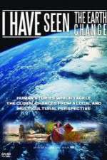 Watch I Have Seen the Earth Change Freemovieswatch