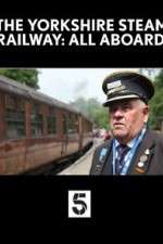 Watch The Yorkshire Steam Railway: All Aboard Freemovieswatch
