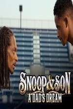 Watch Snoop & Son: A Dad's Dream Freemovieswatch