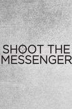 Watch Shoot the Messenger Freemovieswatch