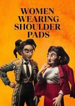 Watch Women Wearing Shoulder Pads Freemovieswatch