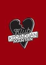 Watch Klub Kecanduan Mantan Freemovieswatch