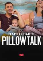 Watch The Family Chantel: Pillow Talk Freemovieswatch