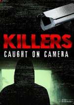 Watch Killers: Caught on Camera Freemovieswatch