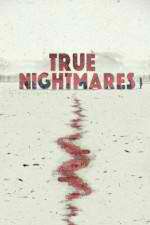 Watch True Nightmares Freemovieswatch