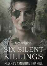 Watch Six Silent Killings: Ireland's Vanishing Triangle Freemovieswatch