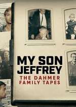 Watch My Son Jeffrey: The Dahmer Family Tapes Freemovieswatch