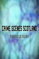 Watch Crime Scenes Scotland: Forensics Squad Freemovieswatch