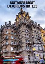 Watch Britain's Most Luxurious Hotels Freemovieswatch
