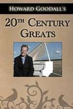 Watch Howard Goodalls Twentieth Century Greats Freemovieswatch