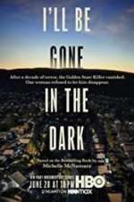 Watch I'll Be Gone in the Dark Freemovieswatch