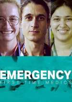 Watch Emergency: First Time Medics Freemovieswatch