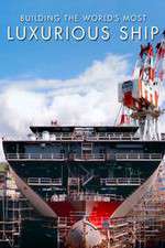 Watch Building the World's Most Luxurious Ship Freemovieswatch