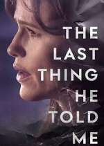 Watch The Last Thing He Told Me Freemovieswatch