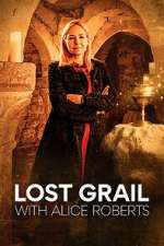 Watch Lost Grail with Alice Roberts Freemovieswatch