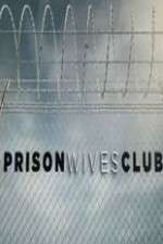 Watch Prison Wives Club Freemovieswatch