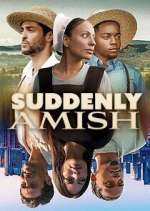 Watch Suddenly Amish Freemovieswatch