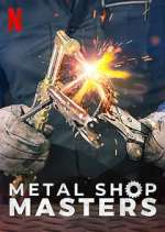 Watch Metal Shop Masters Freemovieswatch