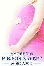 Watch My Teen Is Pregnant and So Am I Freemovieswatch
