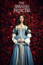 Watch The Spanish Princess Freemovieswatch