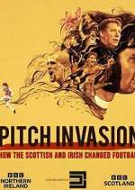 Watch Pitch Invasion: How the Scottish and Irish Changed Football Freemovieswatch