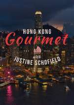Watch Hong Kong Gourmet With Justine Schofield Freemovieswatch