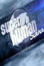 Watch Superhuman Science Freemovieswatch