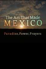 Watch The Art That Made Mexico Freemovieswatch