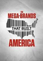 Watch The Mega-Brands That Built America Freemovieswatch