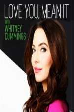 Watch Love You Mean It with Whitney Cummings Freemovieswatch