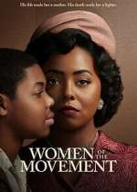 Watch Women of the Movement Freemovieswatch