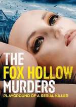 Watch The Fox Hollow Murders: Playground of a Serial Killer Freemovieswatch