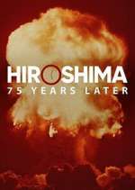 Watch Hiroshima and Nagasaki: 75 Years Later Freemovieswatch