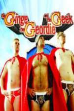Watch The Ginge, the Geordie and the Geek Freemovieswatch