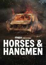 Watch Horses & Hangmen Freemovieswatch