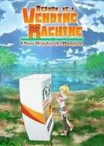 Watch Reborn as a Vending Machine, I Now Wander the Dungeon Freemovieswatch
