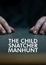 Watch The Child Snatcher: Manhunt Freemovieswatch