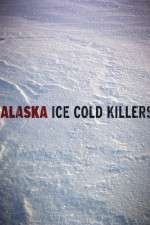 Watch Alaska Ice Cold Killers Freemovieswatch