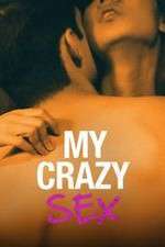Watch My Crazy Sex Freemovieswatch