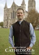 Watch Britain\'s Great Cathedrals: To the Glory of God Freemovieswatch