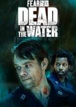 Watch Fear the Walking Dead: Dead in the Water Freemovieswatch