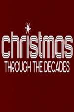 Watch Christmas Through the Decades Freemovieswatch