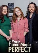 Watch Your Home Made Perfect Freemovieswatch