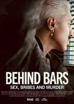 Watch Behind Bars: Sex, Bribes and Murder Freemovieswatch